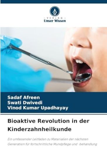 Bioaktive Revolution in der Kinderzahnheilkunde