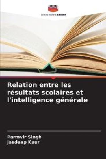 Relation entre les résultats scolaires et l'intelligence générale – Parmvir Singh, kirjan kansikuva