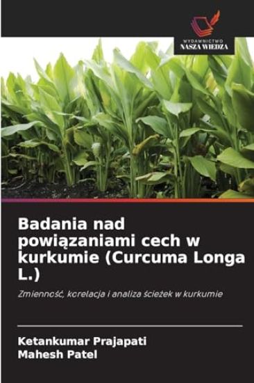 Badania nad powiazaniami cech w kurkumie (Curcuma Longa L.)