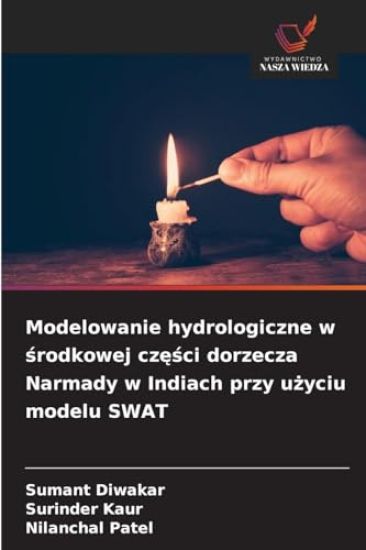 Modelowanie hydrologiczne w srodkowej czesci dorzecza Narmady w Indiach przy uzyciu modelu SWAT
