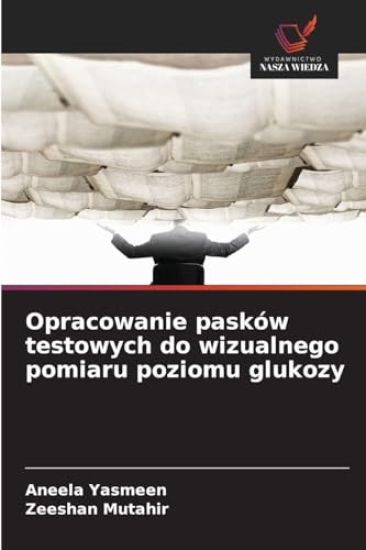 Opracowanie pasków testowych do wizualnego pomiaru poziomu glukozy