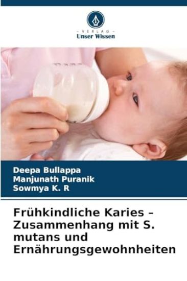 Frühkindliche Karies - Zusammenhang mit S. mutans und Ernährungsgewohnheiten