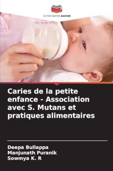 Caries de la petite enfance - Association avec S. Mutans et pratiques alimentaires