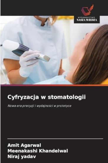 Cyfryzacja w stomatologii – Amit Agarwal, kirjan kansikuva
