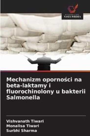 Mechanizm opornosci na beta-laktamy i fluorochinolony u bakterii Salmonella