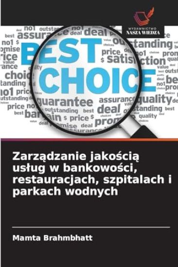Zarzadzanie jakoscia uslug w bankowosci, restauracjach, szpitalach i parkach wodnych