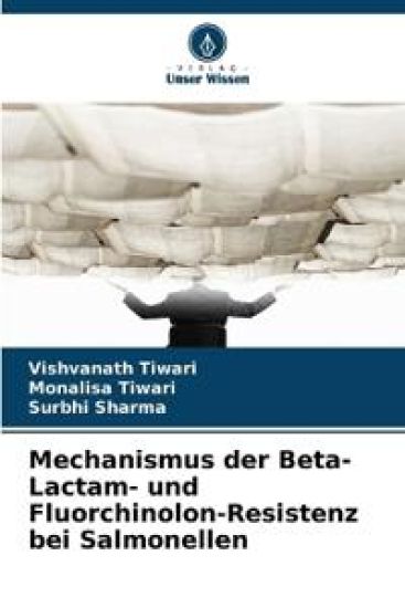 Mechanismus der Beta-Lactam- und Fluorchinolon-Resistenz bei Salmonellen