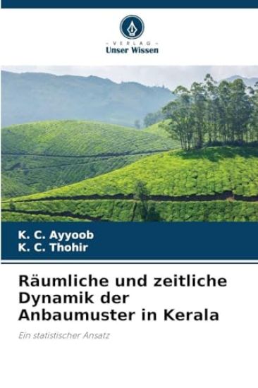 Räumliche und zeitliche Dynamik der Anbaumuster in Kerala