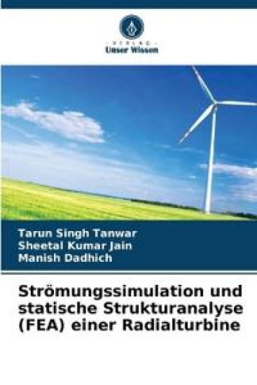 Strömungssimulation und statische Strukturanalyse (FEA) einer Radialturbine