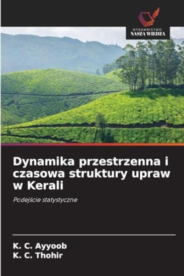 Dynamika przestrzenna i czasowa struktury upraw w Kerali