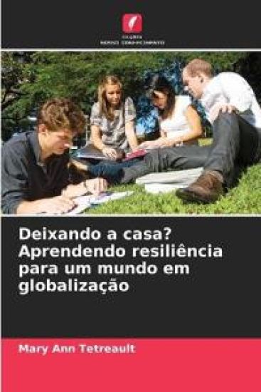 Deixando a casa? Aprendendo resiliência para um mundo em globalização