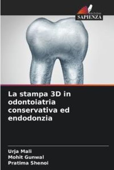 La stampa 3D in odontoiatria conservativa ed endodonzia