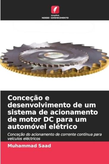 Conceção e desenvolvimento de um sistema de acionamento de motor DC para um automóvel elétrico