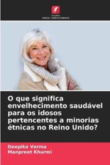 O que significa envelhecimento saudável para os idosos pertencentes a minorias étnicas no Reino Unido?