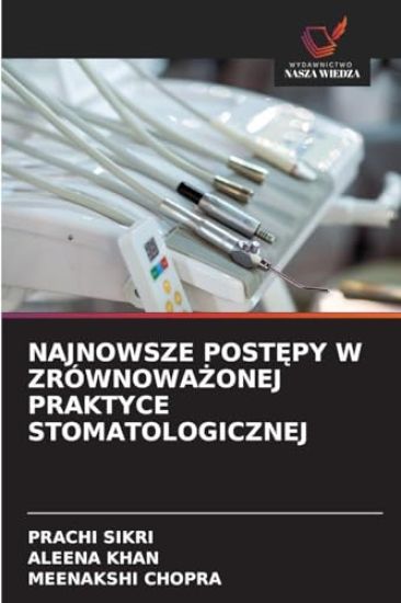 Najnowsze PostEpy W ZrównowaZonej Praktyce Stomatologicznej
