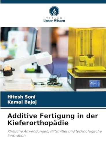 Additive Fertigung in der Kieferorthopädie