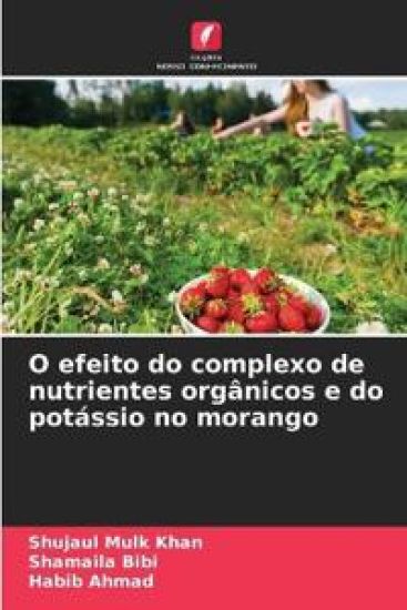 O efeito do complexo de nutrientes orgânicos e do potássio no morango
