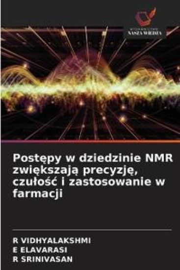 Postepy w dziedzinie NMR zwiekszaja precyzje, czulosc i zastosowanie w farmacji