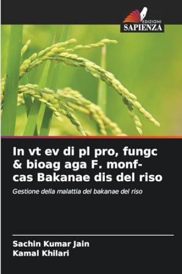 In vt ev di pl pro, fungc & bioag aga F. monf- cas Bakanae dis del riso