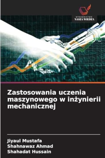 Zastosowania uczenia maszynowego w inzynierii mechanicznej