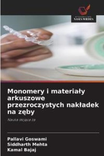 Monomery i materialy arkuszowe przezroczystych nakladek na zeby