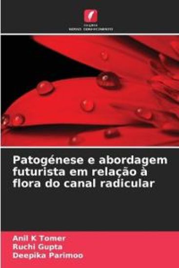 Patogénese e abordagem futurista em relação à flora do canal radicular