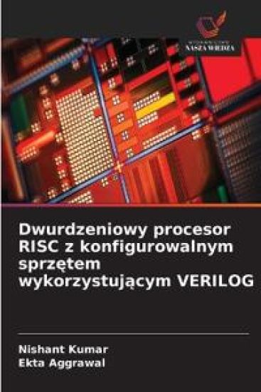 Dwurdzeniowy procesor RISC z konfigurowalnym sprzetem wykorzystujacym VERILOG