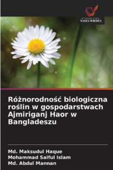 Róznorodnosc biologiczna roslin w gospodarstwach Ajmiriganj Haor w Bangladeszu