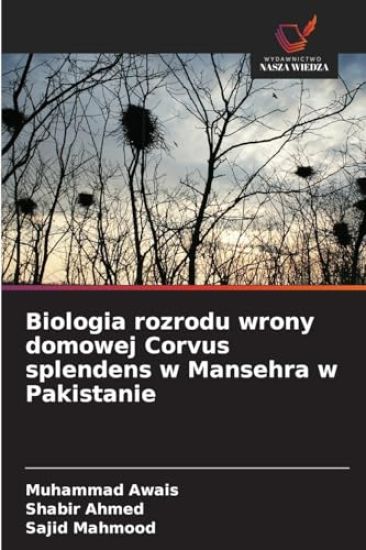 Biologia rozrodu wrony domowej Corvus splendens w Mansehra w Pakistanie