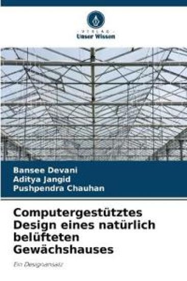 Computergestütztes Design eines natürlich belüfteten Gewächshauses