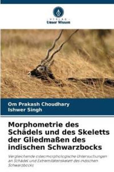 Morphometrie des Schädels und des Skeletts der Gliedmaßen des indischen Schwarzbocks