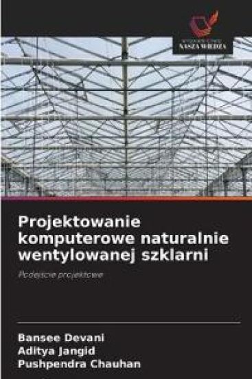 Projektowanie komputerowe naturalnie wentylowanej szklarni