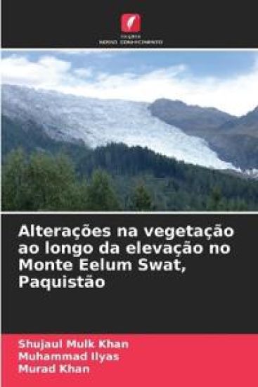 Alterações na vegetação ao longo da elevação no Monte Eelum Swat, Paquistão