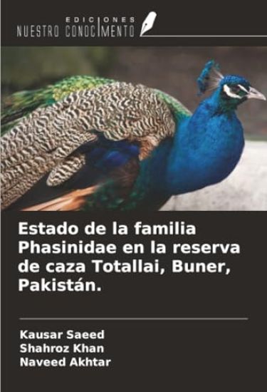Estado de la familia Phasinidae en la reserva de caza Totallai, Buner, Pakistán.