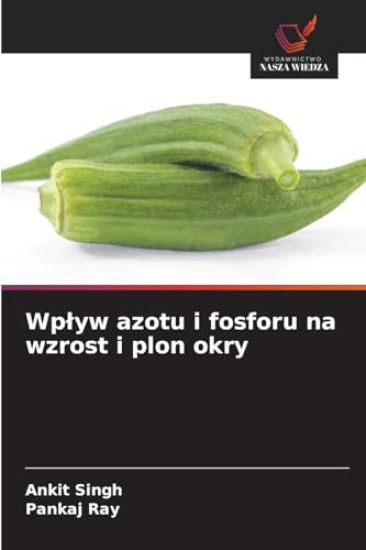 Wplyw azotu i fosforu na wzrost i plon okry