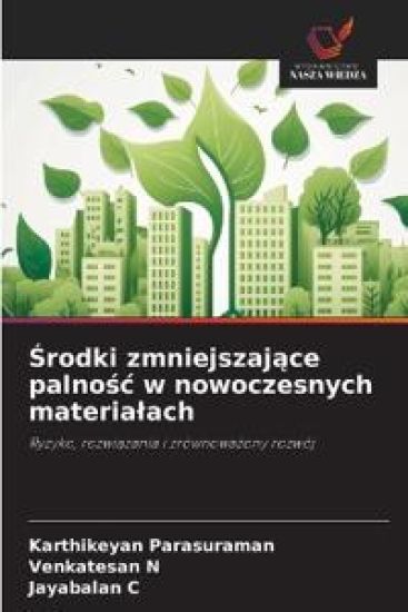 Srodki zmniejszajace palnosc w nowoczesnych materialach