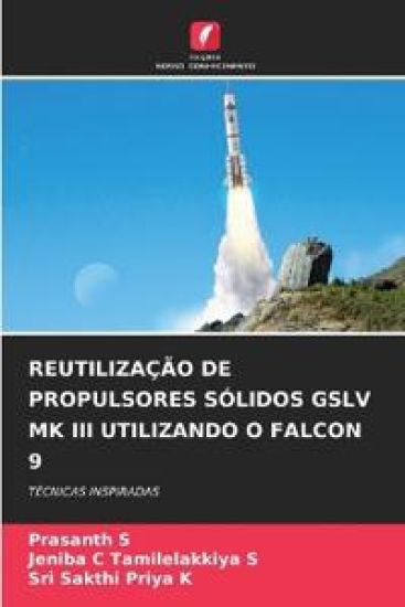 Reutilização de Propulsores Sólidos Gslv Mk III Utilizando O Falcon 9
