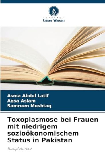 Toxoplasmose bei Frauen mit niedrigem sozioökonomischem Status in Pakistan