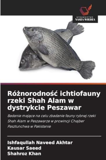 Róznorodnosc ichtiofauny rzeki Shah Alam w dystrykcie Peszawar