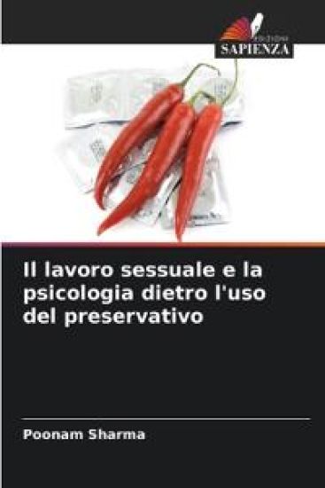 Il lavoro sessuale e la psicologia dietro l'uso del preservativo