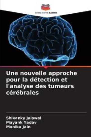Une nouvelle approche pour la détection et l'analyse des tumeurs cérébrales