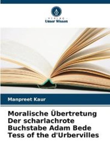 Moralische Übertretung Der scharlachrote Buchstabe Adam Bede Tess of the d'Urbervilles – Manpreet Kaur, kirjan kansikuva