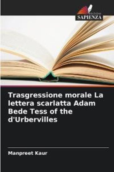 Trasgressione morale La lettera scarlatta Adam Bede Tess of the d'Urbervilles – Manpreet Kaur, kirjan kansikuva