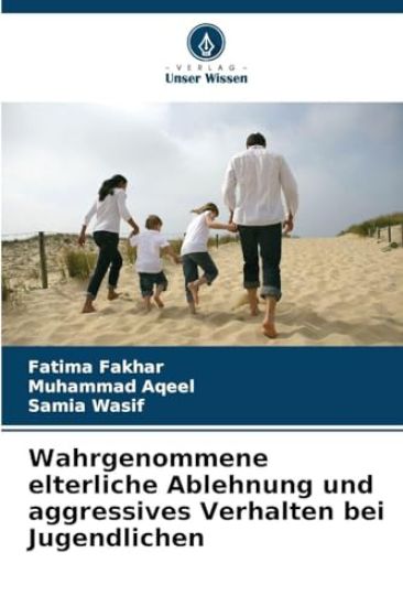 Wahrgenommene elterliche Ablehnung und aggressives Verhalten bei Jugendlichen