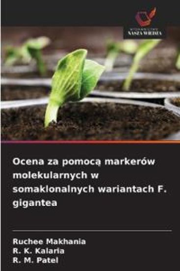 Ocena za pomoca markerów molekularnych w somaklonalnych wariantach F. gigantea