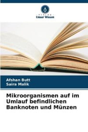 Mikroorganismen auf im Umlauf befindlichen Banknoten und Münzen