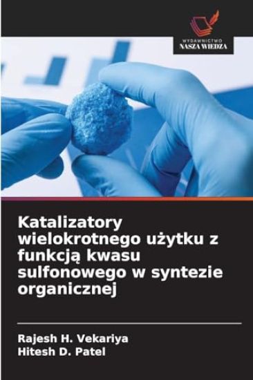 Katalizatory wielokrotnego uzytku z funkcja kwasu sulfonowego w syntezie organicznej