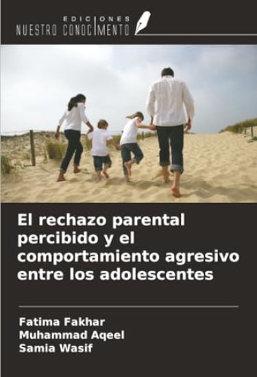 El rechazo parental percibido y el comportamiento agresivo entre los adolescentes