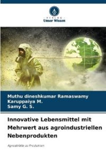 Innovative Lebensmittel mit Mehrwert aus agroindustriellen Nebenprodukten