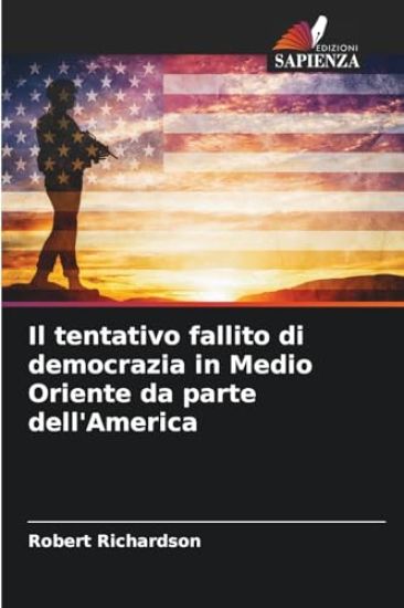 Il tentativo fallito di democrazia in Medio Oriente da parte dell'America